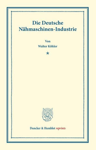 Die Deutsche Nähmaschinen-Industrie