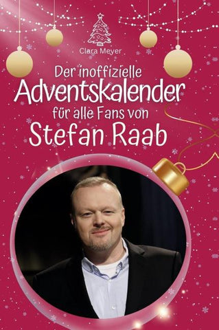 Der inoffizielle Adventskalender für alle Fans von Stefan Raab