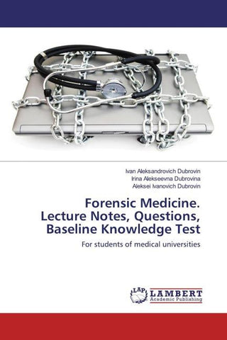 Forensic Medicine. Lecture Notes, Questions, Baseline Knowledge Test