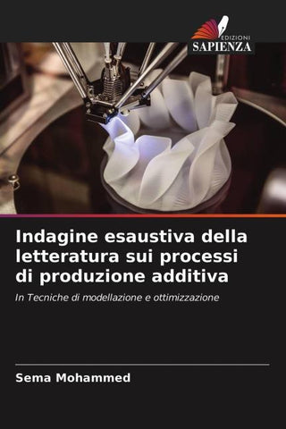 Indagine esaustiva della letteratura sui processi di produzione additiva