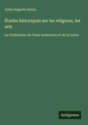Études historiques sur les religions, les arts