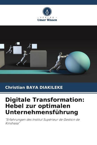 Digitale Transformation: Hebel zur optimalen Unternehmensführung
