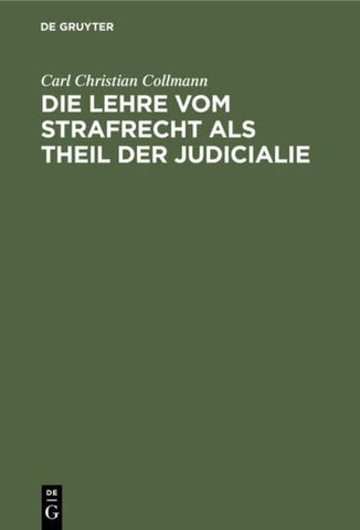 Die Lehre vom Strafrecht als Theil der Judicialie