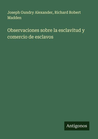 Observaciones sobre la esclavitud y comercio de esclavos