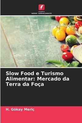 Slow Food e Turismo Alimentar: Mercado da Terra da Foça