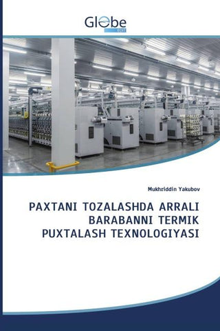 PAXTANI TOZALASHDA ARRALI BARABANNI TERMIK PUXTALASH TEXNOLOGIYASI