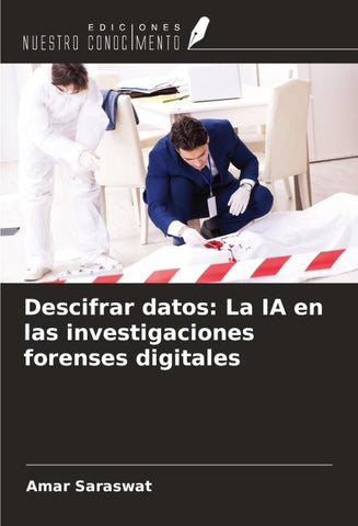 Descifrar datos: La IA en las investigaciones forenses digitales