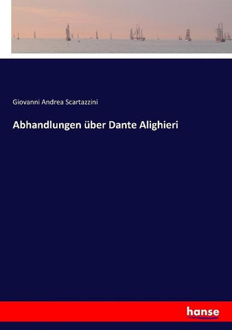 Abhandlungen über Dante Alighieri