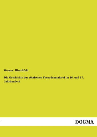 Die Geschichte der römischen Fassadenmalerei im 16. und 17. Jahrhundert