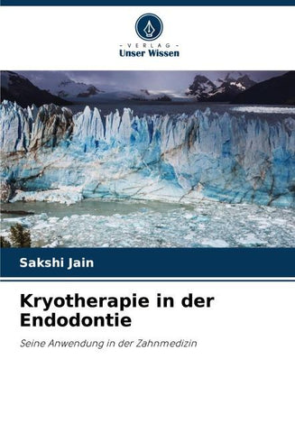 Kryotherapie in der Endodontie