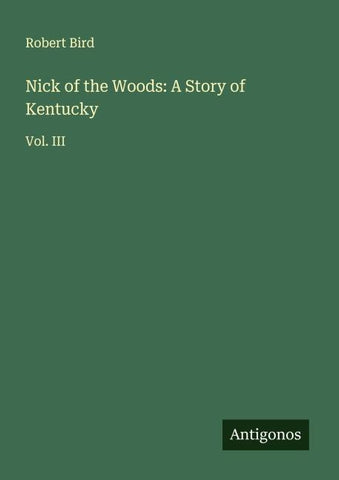Nick of the Woods: A Story of Kentucky
