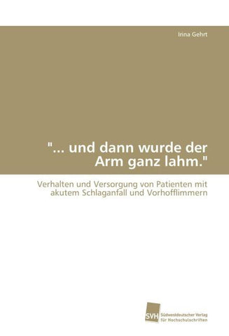 "... und dann wurde der Arm ganz lahm."