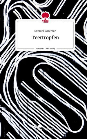Teertropfen. Life is a Story - story.one