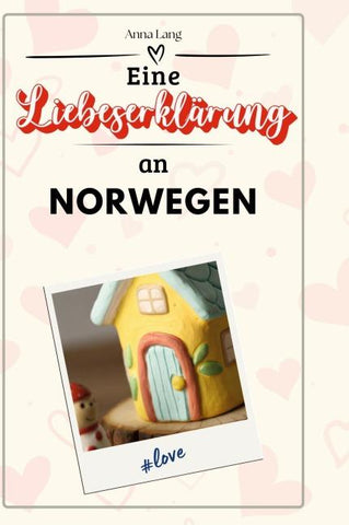 Eine Liebeserklärung an Norwegen
