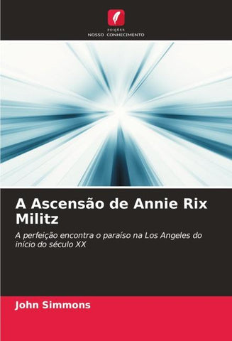 A Ascensão de Annie Rix Militz