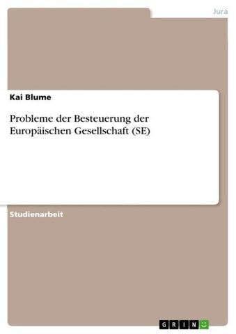 Probleme der Besteuerung der Europäischen Gesellschaft (SE)