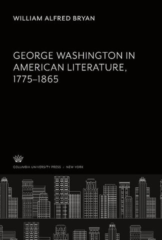 George Washington in American Literature 1775-1865