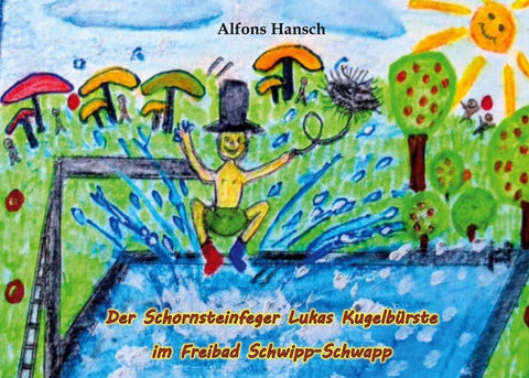 Der Schornsteinfeger Lukas Kugelbürste im Freibad Schwipp-Schwapp