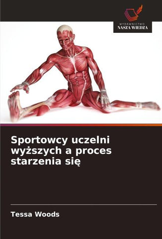 Sportowcy uczelni wy¿szych a proces starzenia si¿
