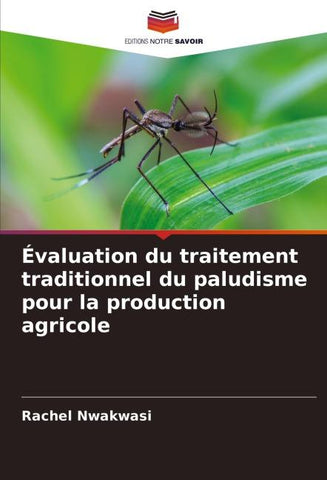 Évaluation du traitement traditionnel du paludisme pour la production agricole