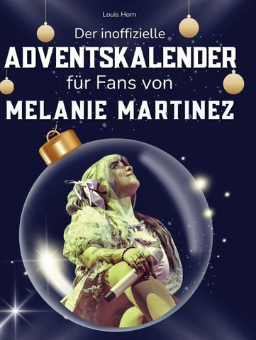 Der inoffizielle Adventskalender für Fans von Melanie Martinez