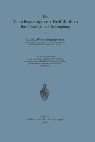 Die Verwässerung von Erdölfeldern, ihre Ursachen und Bekämpfung