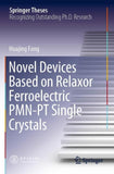 Novel Devices Based on Relaxor Ferroelectric PMN-PT Single Crystals