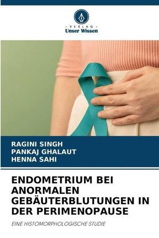 ENDOMETRIUM BEI ANORMALEN GEBÄUTERBLUTUNGEN IN DER PERIMENOPAUSE