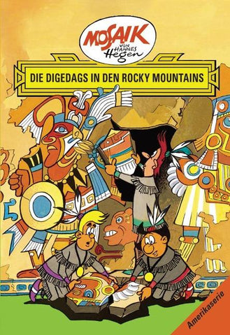 Mosaik. Amerika-Serie: Die Digedags in den Rocky Mountains, Bd. 5