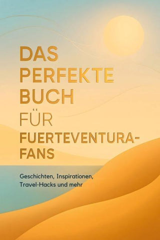 Das perfekte Buch für Fuerteventura-Fans