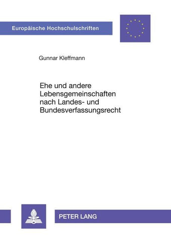 Ehe und andere Lebensgemeinschaften nach Landes- und Bundesverfassungsrecht