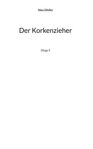 Der Korkenzieher