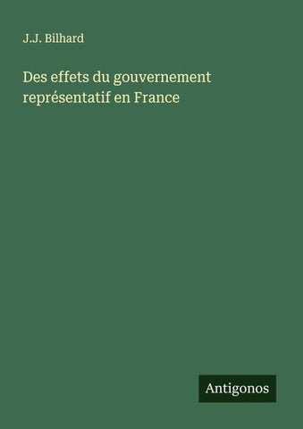 Des effets du gouvernement représentatif en France