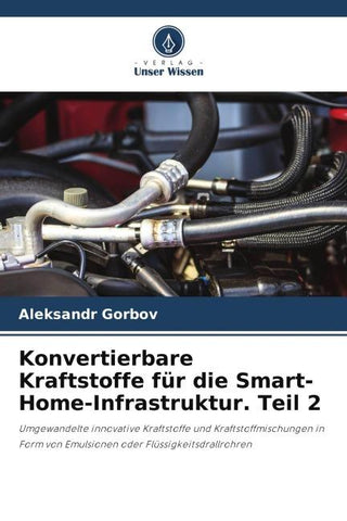 Konvertierbare Kraftstoffe für die Smart-Home-Infrastruktur. Teil 2