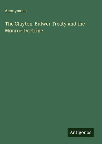 The Clayton-Bulwer Treaty and the Monroe Doctrine