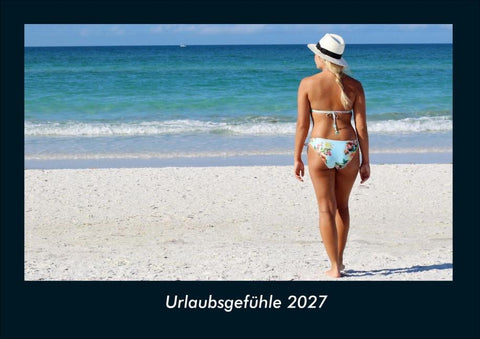 Urlaubsgefühle 2027 Fotokalender DIN A4