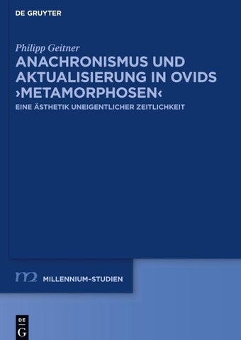 Anachronismus und Aktualisierung in Ovids ›Metamorphosen‹