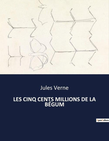 LES CINQ CENTS MILLIONS DE LA BÉGUM
