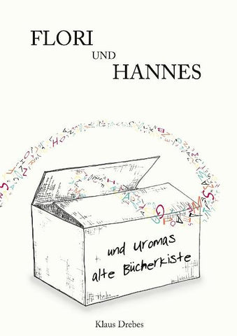Flori und Hannes und Uromas alte Bücherkiste