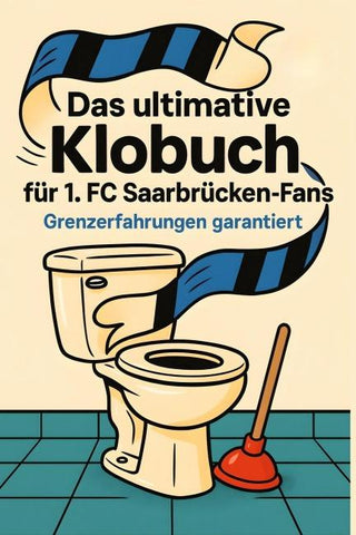 Das ultimative Klobuch für 1. FC Saarbrücken-Fans