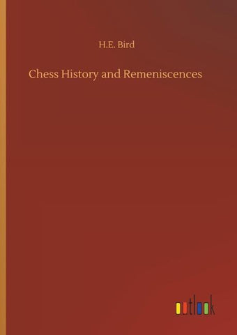 Chess History and Remeniscences