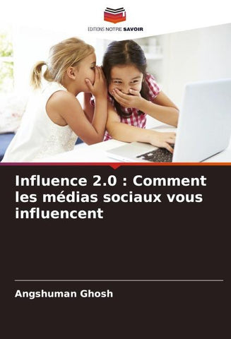 Influence 2.0 : Comment les médias sociaux vous influencent