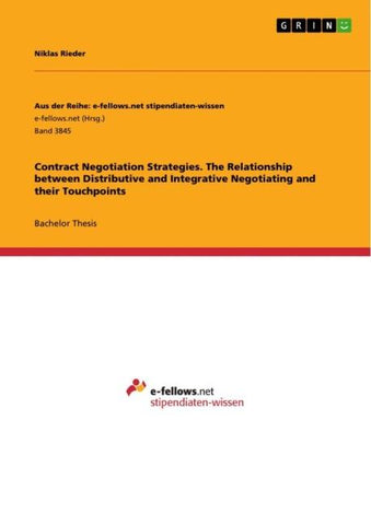 Contract Negotiation Strategies. The Relationship between Distributive and Integrative Negotiating and their Touchpoints