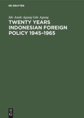 Twenty years Indonesian foreign policy 1945–1965