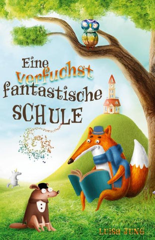 Eine verfuchst fantastische Schule