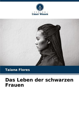 Das Leben der schwarzen Frauen