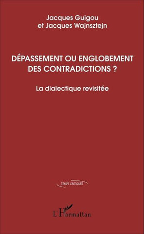 Dépassement ou englobement des contradictions ?