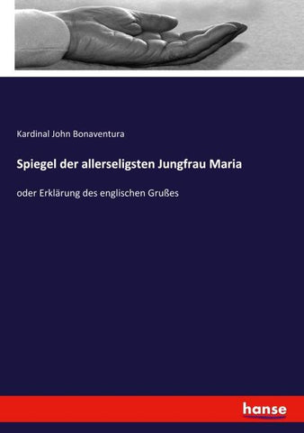 Spiegel der allerseligsten Jungfrau Maria