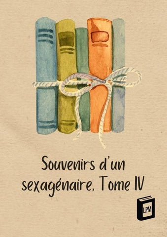 Souvenirs d'un sexagénaire