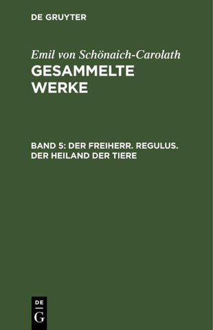 Der Freiherr. Regulus. Der Heiland der Tiere